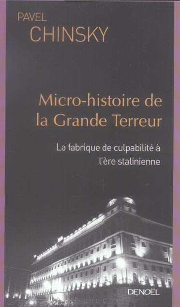 Emprunter Micro-histoire de la Grande Terreur. La fabrique de culpabilité à l'ère stalinienne livre