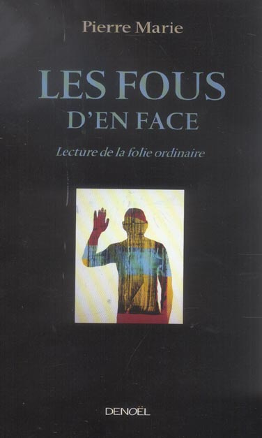 Emprunter Les fous d'en face. Lecture de la folie ordinaire livre