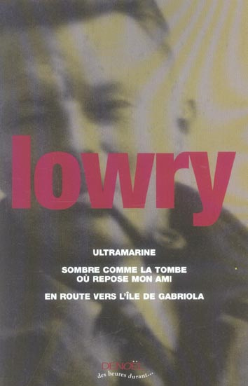 Emprunter Ultramarine ; Sombre comme la tombe où repose mon ami ; En route vers l'île de Gabriola livre