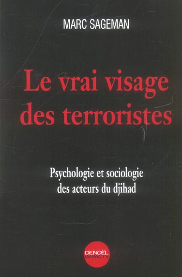 Emprunter Le vrai visage des terroristes. Psychologie et sociologie des acteurs du djihad livre