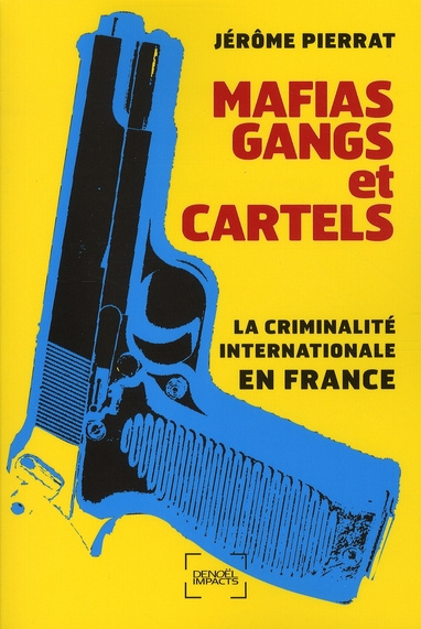 Emprunter Mafias, gangs et cartels. La criminalité internationale en France livre