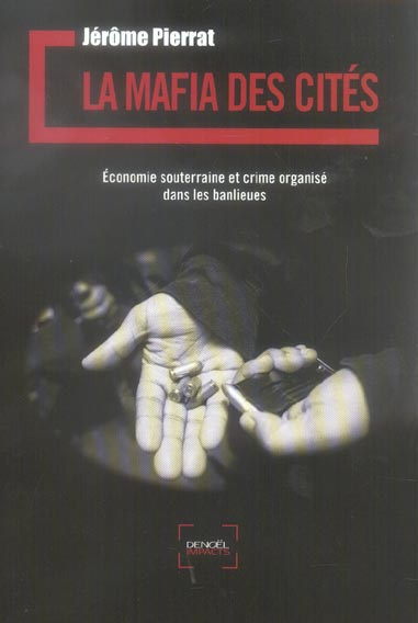 Emprunter La mafia des cités. Economie souterraine et crime organisé dans les banlieues livre