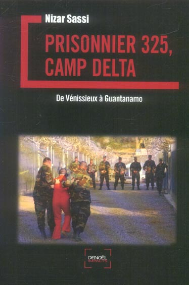 Emprunter Prisonnier 325, camp Delta. De Vénissieux à Guantanamo livre