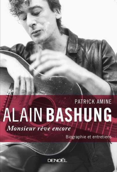Emprunter Alain Bashung. Monsieur rêve encore, Edition revue et augmentée livre