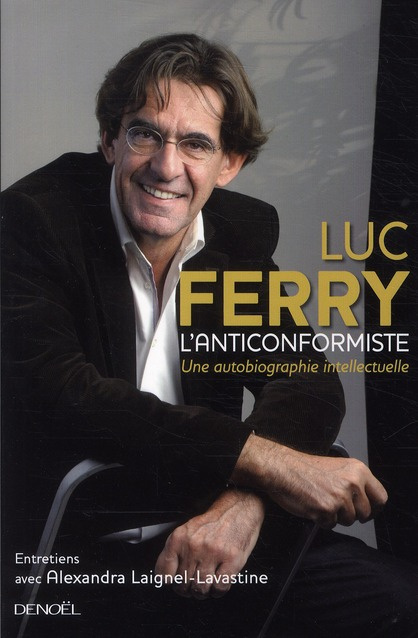 Emprunter L'anticonformiste. Une autobiographie intellectuelle, entretiens avec Alexandra Laignel-Lavastine livre