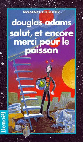 Emprunter Le Guide du routard galactique Tome 4 : Salut, et encore merci pour le poisson livre