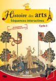 Emprunter Histoire des arts Cycle 3. Séquences interactives, 1 CD-ROM livre