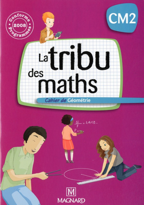 Emprunter La tribu des maths CM2. Cahier de géométrie, Programmes 2008 livre
