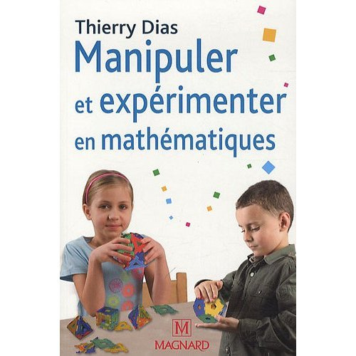 Emprunter Manipuler et expérimenter en mathématiques. Comprendre les difficultés des élèves pour mieux les rés livre
