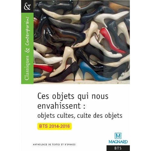 Emprunter Ces objets qui nous envahissent : objets cultes, culte des objets. BTS, Edition 2014-2015 livre