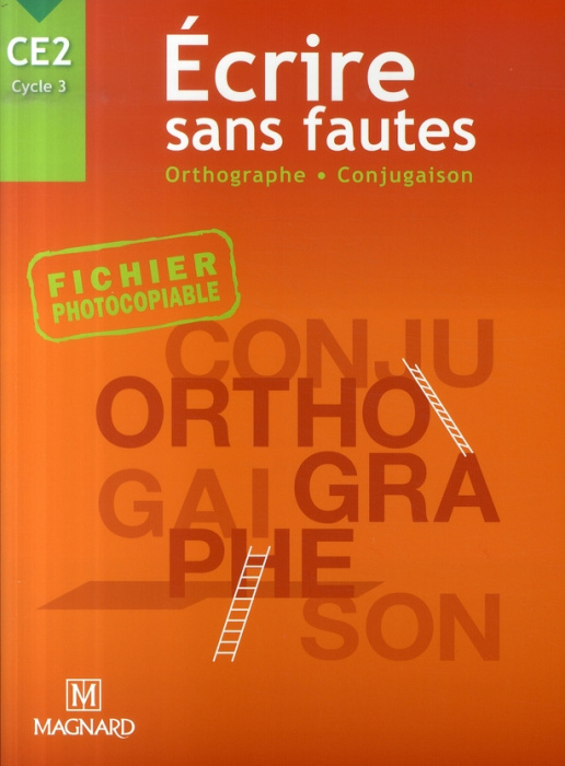 Emprunter Ecrire sans fautes CE2. Orthographe-Conjugaison livre