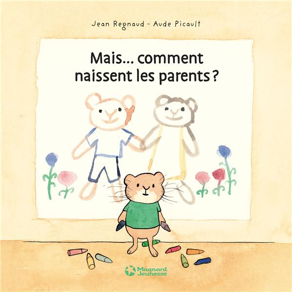 Emprunter Mais... Comment naissent les parents ? livre