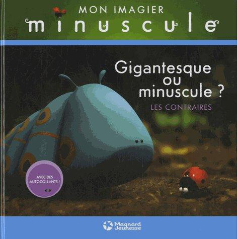 Emprunter Gigantesque ou minuscule ? Les contraires livre