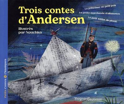Emprunter Trois contes d'Andersen. La princesse au petit pois ; La petite marchande d'allumettes ; Le petit so livre