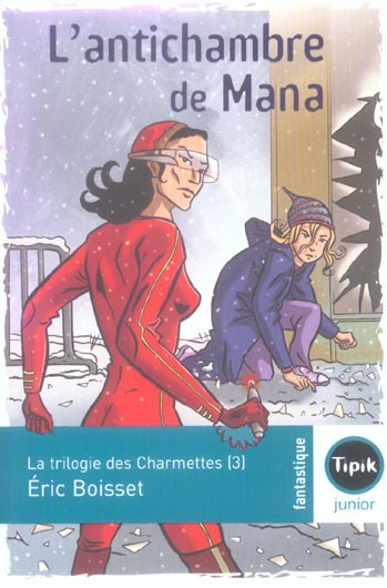 Emprunter La trilogie des Charmettes Tome 3 : L'antichambre de Mana livre