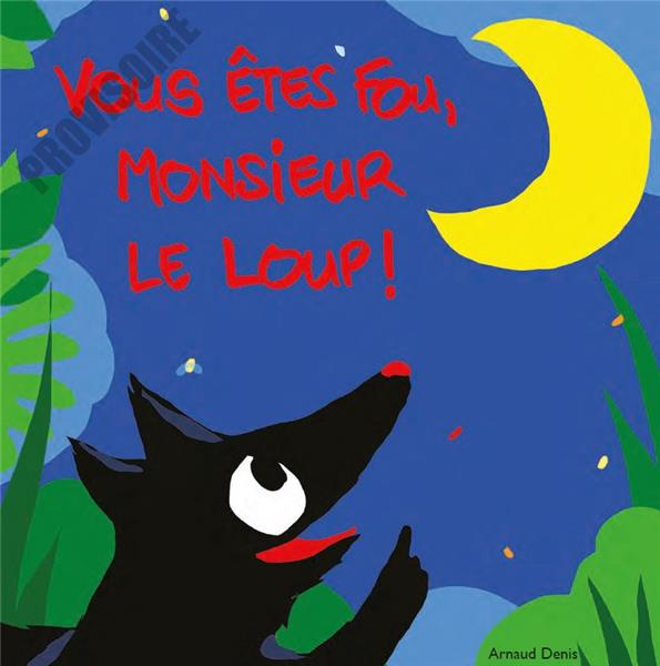 Emprunter Vous êtes fou, monsieur le loup ! livre