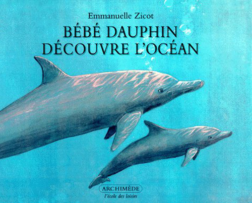 Emprunter BEBE DAUPHIN DECOUVRE L'OCEAN livre
