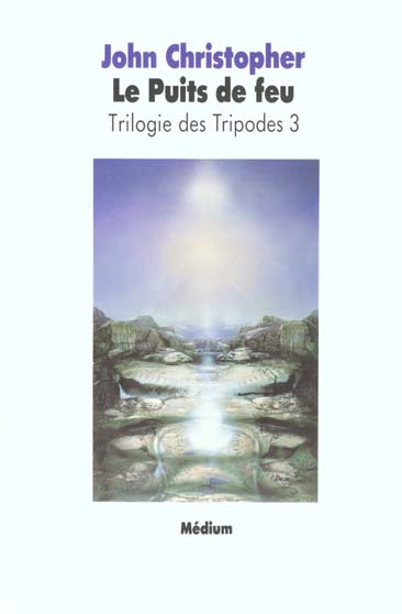 Emprunter La Trilogie des tripodes N° 3 : Le Puits de feu livre