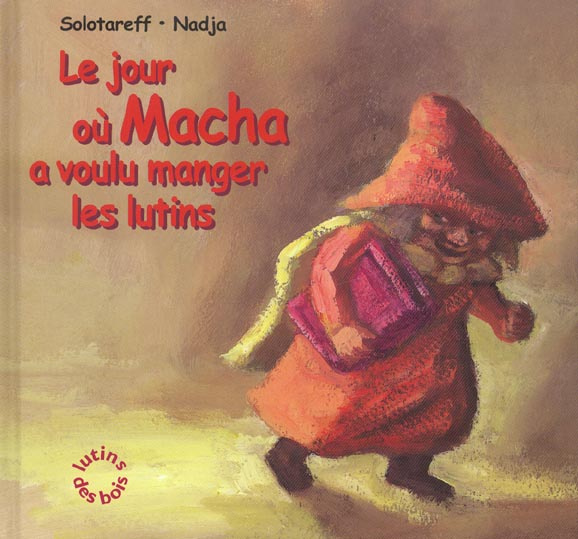 Emprunter Le jour où Macha a voulu manger les lutins livre