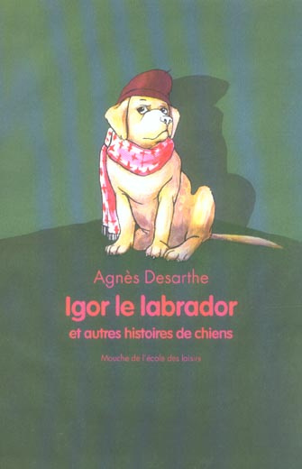 Emprunter Igor le Labrador et autres histoires de chiens livre