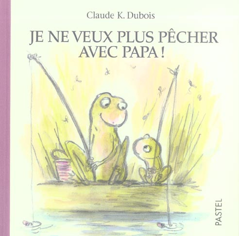 Emprunter Je ne veux plus pêcher avec papa ! livre