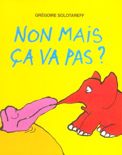 Emprunter Non mais ça va pas ? livre