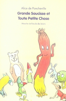 Emprunter Grande Saucisse et Toute Petite Chose livre