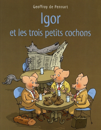 Emprunter Les Loups (Igor et Cie) : Igor et les trois petits cochons livre