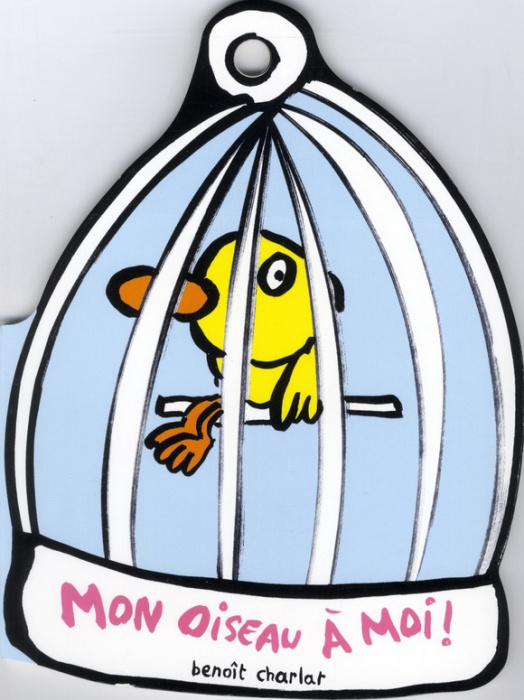 Emprunter Mon oiseau à moi ! livre