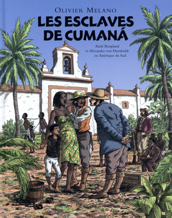 Emprunter Les esclaves de Cumana. Aimé Bonpland et Alexander von Humboldt en Amérique du Sud livre