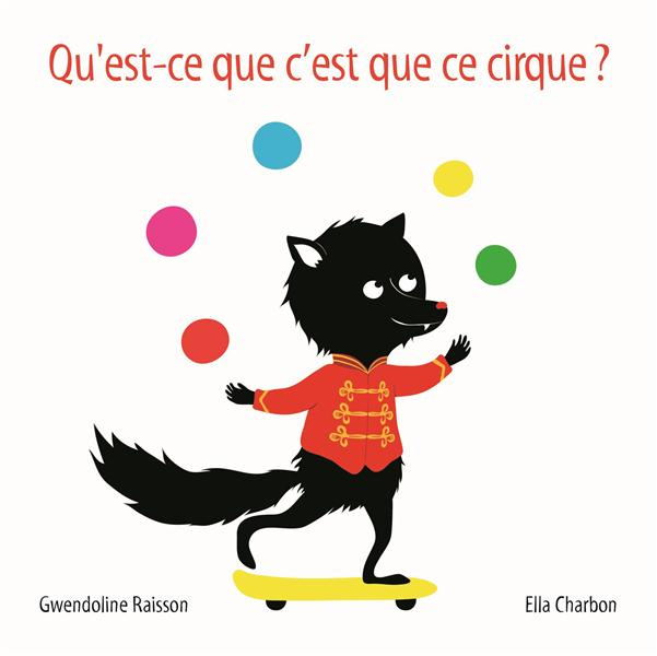 Emprunter Qu'est-ce que c'est que ce cirque ? livre