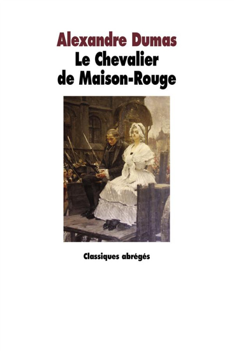 Emprunter Le Chevalier de Maison-Rouge. Texte abrégé livre