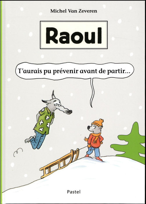 Emprunter Raoul : T'aurais pu prévenir avant de partir... livre