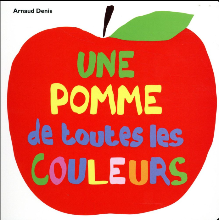Emprunter Une pomme de toutes les couleurs livre