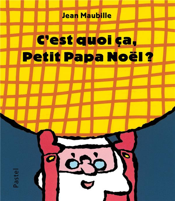 Emprunter C'est quoi ça, Petit Papa Noël ? livre