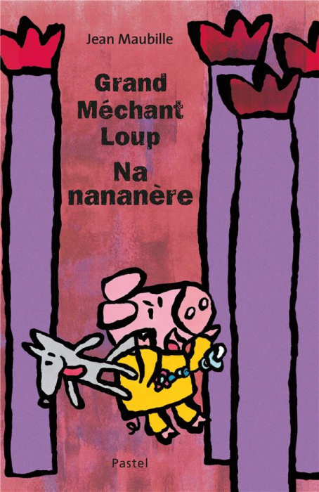 Emprunter Grand méchant loup nan ananère livre