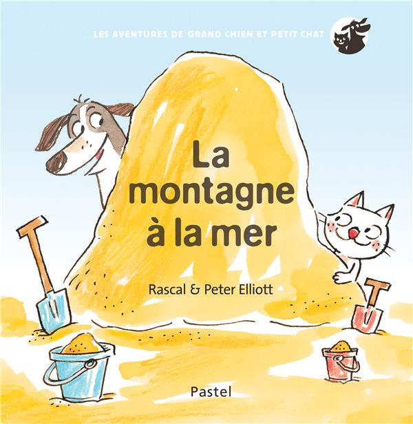 Emprunter Les aventures de Grand Chien et Petit Chat : La montagne à la mer livre