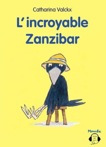 Emprunter L'incroyable Zanzibar. 1 CD audio livre