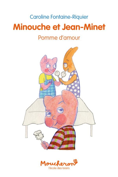 Emprunter Minouche et Jean-Minet : Pomme d'amour livre