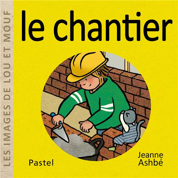 Emprunter Les images de Lou et Mouf : Le chantier livre