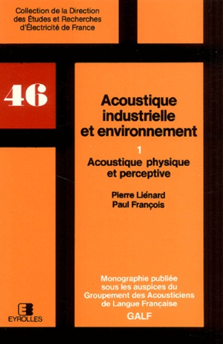 Emprunter Acoustique industrielle et environnement. Tome 1, Acoustique physique et perceptive livre