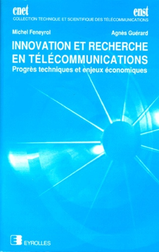 Emprunter INNOVATION ET RECHERCHE EN TELECOMMUNICATIONS. Progrès techniques et enjeux économiques livre