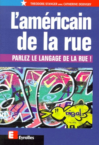 Emprunter L'AMERICAIN DE LA RUE. Parlez le langage de la rue ! livre