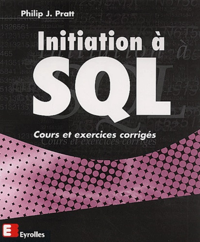 Emprunter Initiation à SQL. Cours et exercices corrigés livre