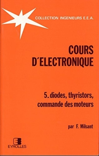 Emprunter COURS D'ELECTRONIQUE. Tome 5, diodes, thyristors livre