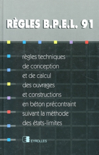 Emprunter REGLES BPEL 91. Règles techniques de conception et de calcul des ouvrages et constructions en béton livre