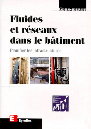 Emprunter FLUIDES ET RESEAUX DANS LE BATIMENT. Planifier les infrastructures livre