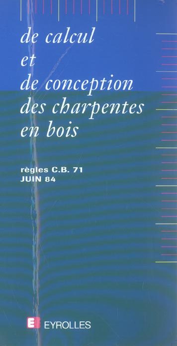 Emprunter Règles de calcul et de conception des charpentes en bois. Règles CB 71, juin 1984, 6e édition livre