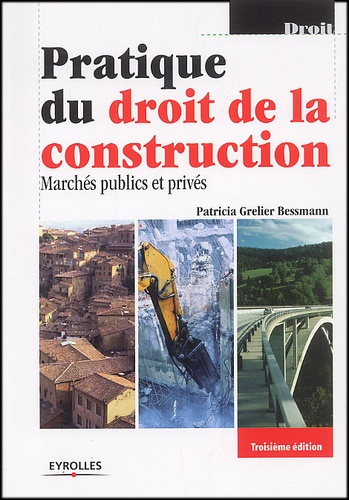 Emprunter Pratique du droit de la construction. Marchés publics et privés, 3ème édition livre