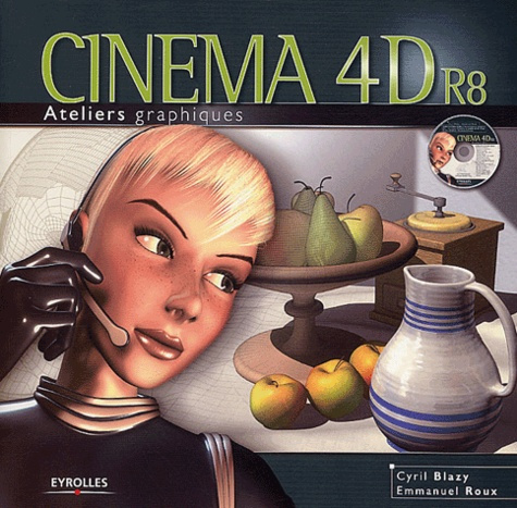 Emprunter Cinéma 4D R8. Avec 1 CD-ROM livre